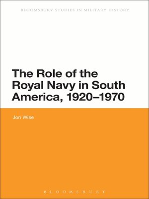 cover image of The Role of the Royal Navy in South America, 1920-1970